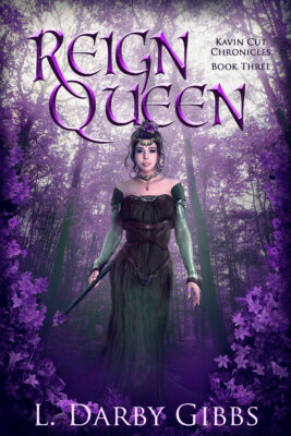 Fantasy novel Reign Queen book three in the Kavin Cut Chronicles in a hidden kingdom